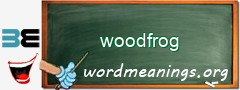 WordMeaning blackboard for woodfrog